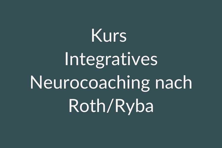 Schild mit der Aufschrift: Kurs Integratives Neurocoaching nach Roth/Ryba